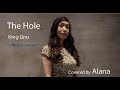 「The hole」King Gnu/Covered by Alana/No lyrics version 歌ってみた