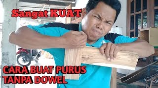 Cara buat Purus pintu atau jendela tanpa selikur (dowel) untuk tukang kayu pemula