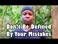 Your Mistakes Don&#39;t Define You! Keep Advancing!