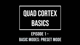 Quad Cortex Basics Episode 1 - Basic Modes: Preset Mode Wealth