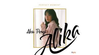 Alika - Aku Pergi (Official Audio)