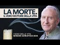 La morte: il vero motore della vita - Marco Guzzi