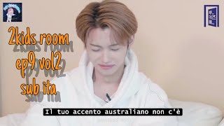 [SUB ITA]-[Two Kids Room(투키즈룸)] VOL.2 Ep.09 Bang Chan X Felix