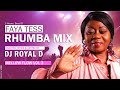 Faya tess rhumba mix  dj royal d