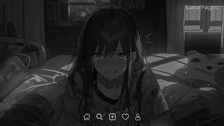 Late Night Vibes Playlist Slowed - Sad love songs that make you cry - Sad songs playlist #latenight