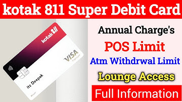 Kotak 811 Super Debit card Charges | kotak811 Visa Platinum atm card withdrwal limit, Lounge access 
