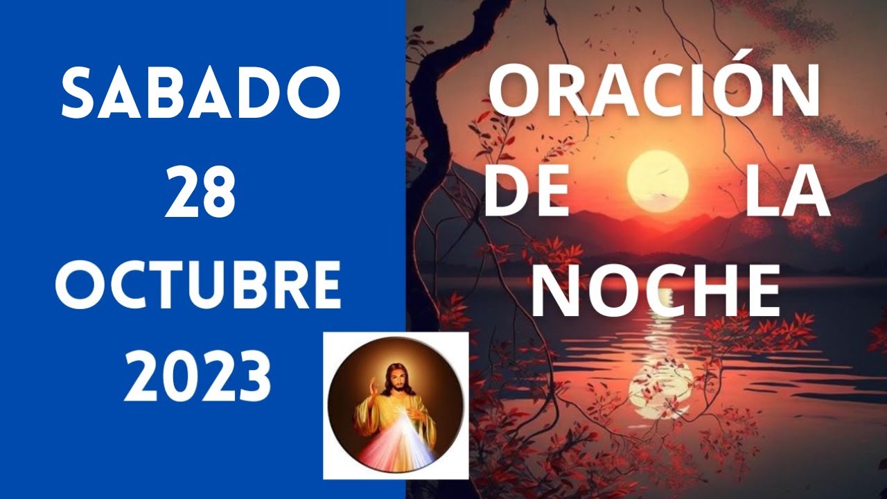 Oración de la noche del dia SABADO 28 de octubre 2023 - YouTube