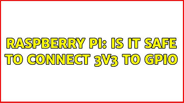 Raspberry Pi: Is it safe to connect 3v3 to GPIO (4 Solutions!!)