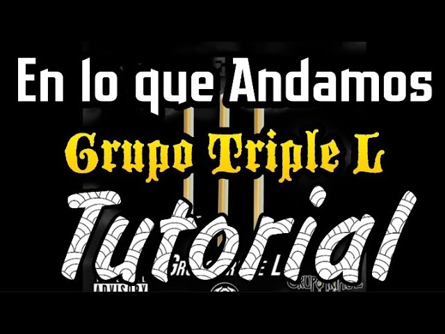 Featured image of post Grupo Triple L En Lo Que Andamos Lyrics 4escobar fui yo grupo triple l3 08