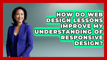How Do Web Design Lessons Improve My Understanding of Responsive Design? | Simple HTML Studio News