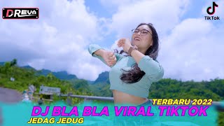 Download lagu DJ BLA BLA VIRAL TIKTOK TERBARU 2022 JEDAG JEDUG mp3
