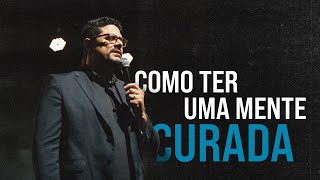 COMO TER UMA MENTE CURADA | PASTOR FRED ARRAIS