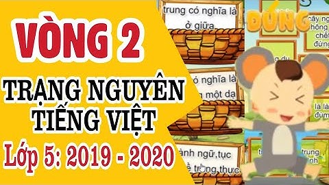 Tiếng Việt | Trạng Nguyên Tiếng Việt Lớp 5 Vòng 2 | Năm Học 2019 - 2020 | Kênh Tiểu Học