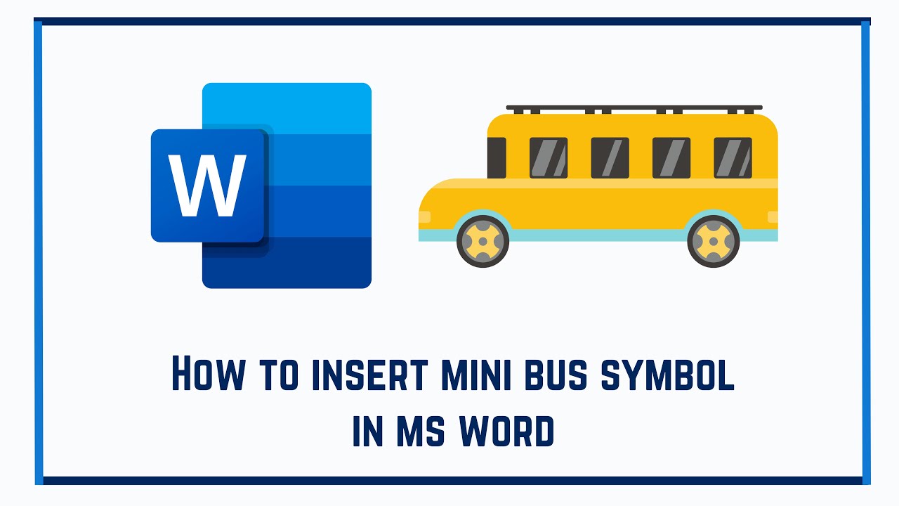 How To Insert Mini Bus Symbol In Ms Word YouTube How To Insert Mini Bus Symbol In Ms Word YouTube