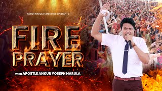 Receive Holy Ghost Fire!! 🔥 || FIRE PRAYER with Apostle Ankur Yoseph Narula Ji