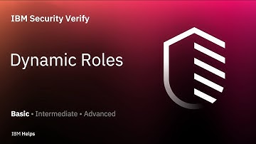 IBM Security Verify: Dynamic roles