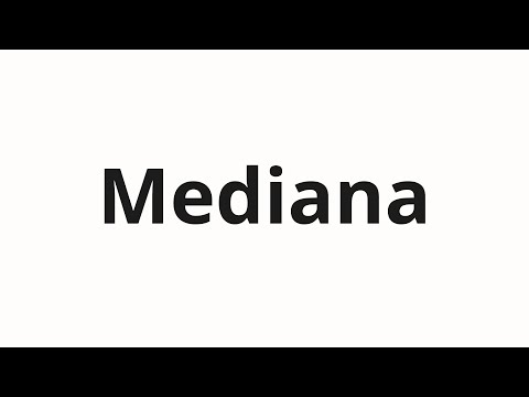 How to pronounce Mediana
