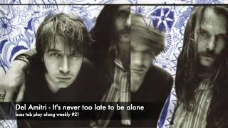 Del Amitri - It&#39;s never too late to be alone (bass tab play along weekly#21)