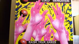 Cold Sensation - Raise Your Hands (To The Way The Wind Blows)