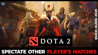 How to Spectate Other Players’ Matches on Dota 2 | Watch Live Games screenshot 2
