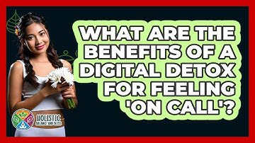 What Are The Benefits Of A Digital Detox For Feeling 