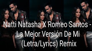 Natti Natasha X Romeo Santos - La Mejor Versión De Mi (Letra\/Lyrics) Remix