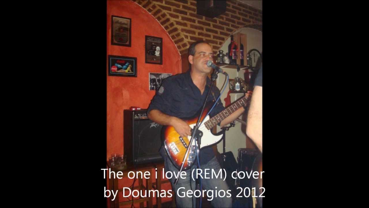 The one i love (REM) cover by Doumas 2012 YouTube
