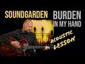 How to Play "Burden In My Hand" by Soundgarden | Acoustic Guitar Lesson