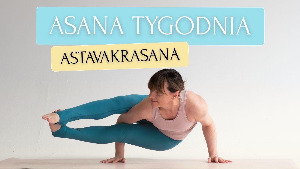 Asana tygodnia | Astavakrasana (pozycja ośmiu kątów)