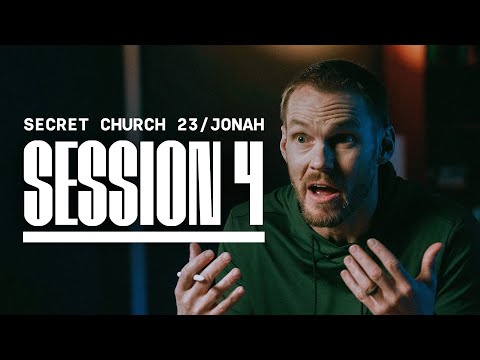Secret Church 23: Jonah – Session 4: Jonah's Anger and the Lord's Compassion