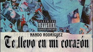 TE LLEVO EN MI CORAZÓN - NAN2 RODRÍGUEZ (Audio Estudio) CORRIDO TUMBADO X CUMBIA