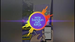 Woy bangun kerja remix