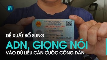 Bộ Công an đề xuất bổ sung ADN, giọng nói vào dữ liệu căn cước công dân | VTC1