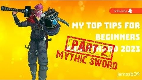 My top tips for beginners part 2: Mythic sword META - KNIGHTHOOD