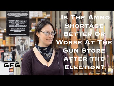 Is The Ammo Shortage Getting Better Or Worse At The Gun Store After The Election?