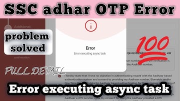 Ssc otr  adhar verify problem | error executing async task | delhi police otp verify problem solved