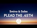 Smino & Saba - Plead the .45th (Lyrics) From Judas And the Black Messiah: The Inspired Album