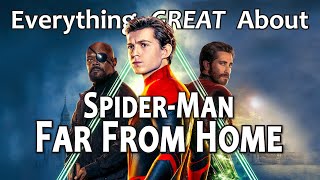 Everything GREAT About Spider-Man: Far From Home!