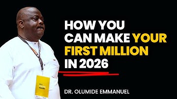 How To Make Your First Million in 2026 - Dr. Olumide Emmanuel #dancreateswealth