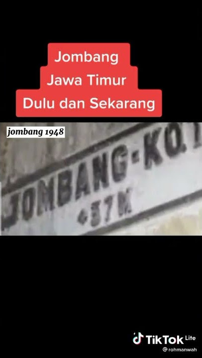 Dulu VS Sekarang Kota Jombang Jawa Timur: Indonesia