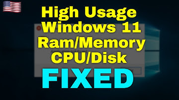 How to Fix High Ram Memory CPU Disk Usage on Windows 11