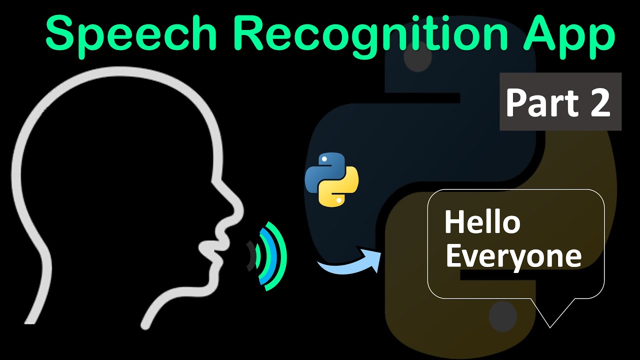 How to create Speech Recognition App in Python Speech To Text App in Python Part 2