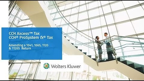CCH® Axcess™/ ProSystem fx® - Amending a 1041, 1065, 1120, or 1120S Return