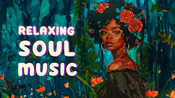 The best soul music | Tunes to heal your emotions - Soulful solace