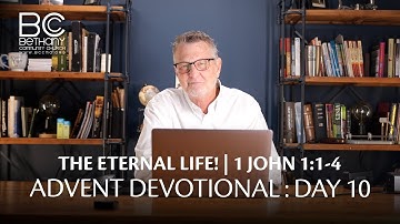 The Eternal Life! | Advent Devotional Day 10