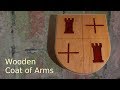 Making a Wodden Coat of Arms Making a Wodden Coat of Arms