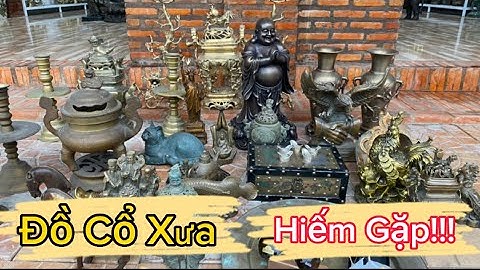 🔴🔴Phật Di Lạc Bằng Đồng _ Lư Đồng Xưa _ Tượng Đồng Xưa _ Lư Trúc Hoá Long. Tối 27/5 #đồcổcầnthơ