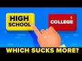 High School VS College - Which Sucks More? (Education Comparison)