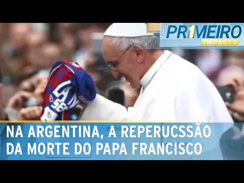Na terra do Papa Francisco: argentinos e time lamentam morte | Primeiro Impacto (21/04/25)