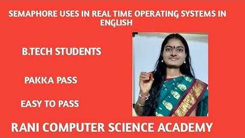 #15.SEMAPHORE USES IN REAL TIME OPERATING SYSTEMS IN ENGLISH ||B.TECH STUDENTS